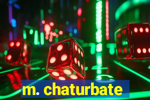 m. chaturbate